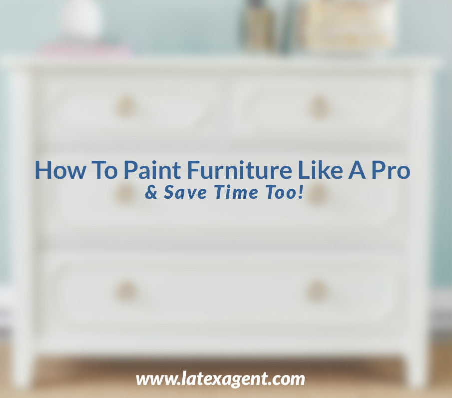 How To Paint Furniture Like A Pro, And Save Time Too!