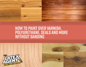 How to Paint Over Varnish, Polyurethane, Seals and More Without Sanding